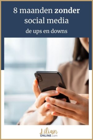 8 maanden zonder social media – de ups en downs